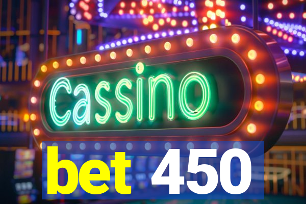 bet 450